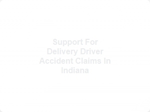 Support for Delivery Driver Accident Claims in Indiana
